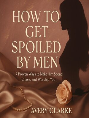 cover image of How to Get Spoiled by Men